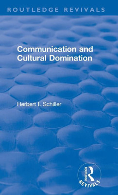 Revival: Communication And Cultural Domination (1976) (Routledge Revivals)