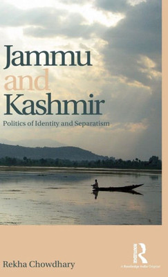 Jammu And Kashmir: Politics Of Identity And Separatism