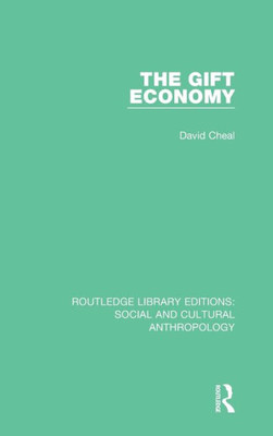 The Gift Economy (Routledge Library Editions: Social And Cultural Anthropology)