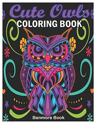 Cute Owls Coloring Book: An Adult Coloring Book with Fun Owl Designs, and Relaxing Mandalas Patterns