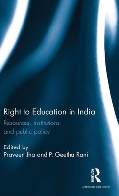 Right To Education In India: Resources, Institutions And Public Policy