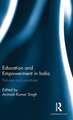 Education And Empowerment In India: Policies And Practices