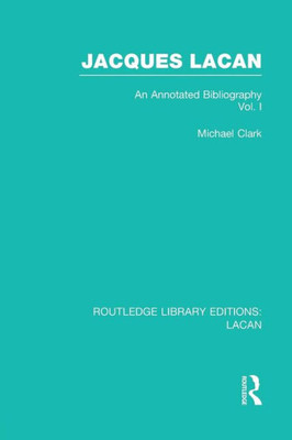 Jacques Lacan (Volume I) (Rle: Lacan) (Routledge Library Editions: Lacan)