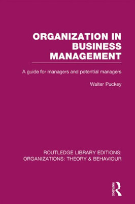 Organization In Business Management (Rle: Organizations) (Routledge Library Editions: Organizations)