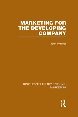 Marketing For The Developing Company (Rle Marketing) (Routledge Library Editions: Marketing)