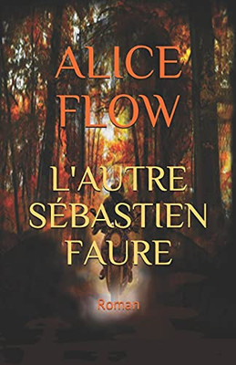 L'AUTRE SÉBASTIEN FAURE: Roman (French Edition)