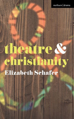 Theatre And Christianity (Theatre And, 46)