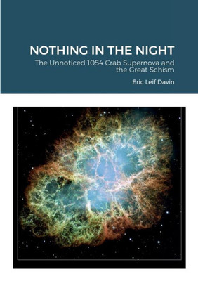 Nothing In The Night: The Unnoticed 1054 Crab Supernova And The Great Schism