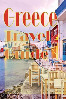 Greece Travel Guide: Information Tourism