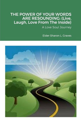 The Power Of Your Voice Is Resounding (Live, Laugh, & Love Inside): A Love Soul Journey (Middle English Edition)