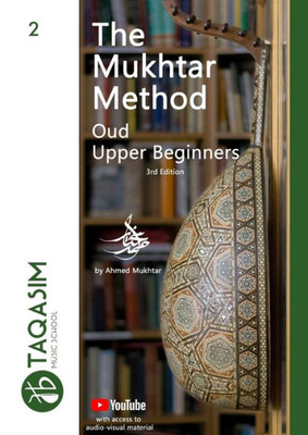 The Mukhtar Method - Oud Upper Beginner: Learn Oud