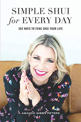 Simple Shui for Every Day: 365 Ways to Feng Shui Your Life