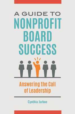 A Guide To Nonprofit Board Success: Answering The Call Of Leadership