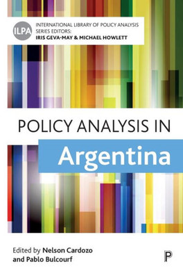 Policy Analysis In Argentina (International Library Of Policy Analysis)