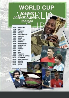 World Cup: Sporting & Political History Of Football