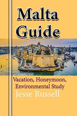 Malta Guide: Vacation, Honeymoon, Environmental Study
