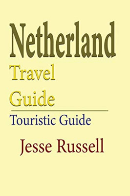 Netherlands Travel Guide: Touristic Guide