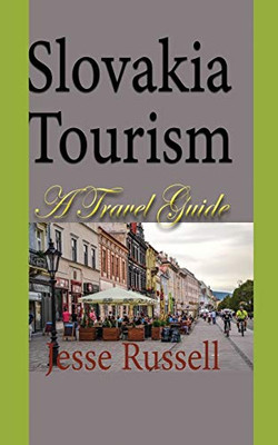 Slovakia Tourism: A Travel Guide