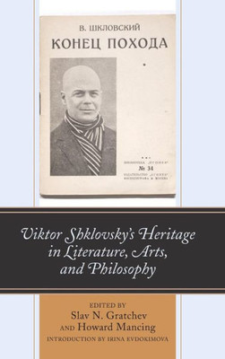 Viktor ShklovskyS Heritage In Literature, Arts, And Philosophy