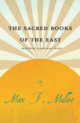 The Sacred Books Of The East - Buddhist Mahayana Texts