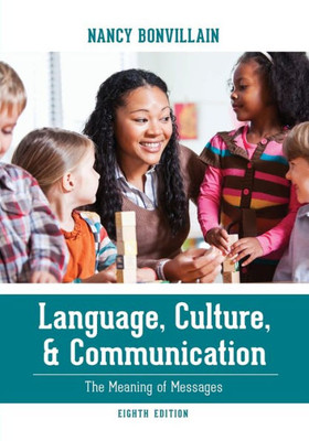 Language, Culture, And Communication: The Meaning Of Messages