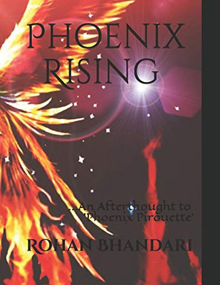 Phoenix Rising: ...An Afterthought to 'Phoenix Pirouette'