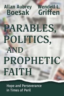 Parables, Politics, And Prophetic Faith
