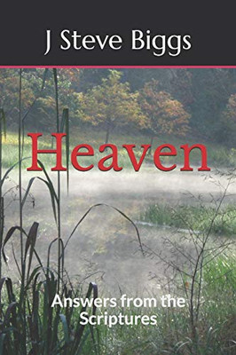 Heaven: Answers from the Scriptures