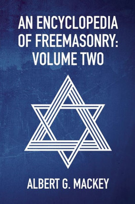 An Encyclopedia Of Freemasonry Vol 2