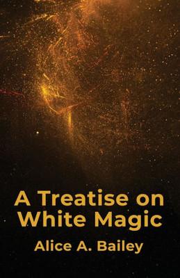 A Treatise On White Magic