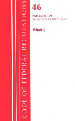 Code Of Federal Regulations, Title 46 Shipping 166-199, Revised As Of October 1, 2020