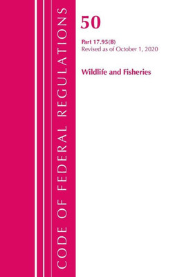 Code Of Federal Regulations, Title 50 Wildlife And Fisheries 17.95(B), Revised As Of October 1, 2020