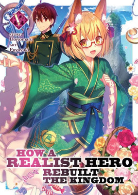 How A Realist Hero Rebuilt The Kingdom (Light Novel) Vol. 5