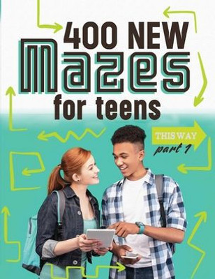 400 New Mazes For Teens Part 1