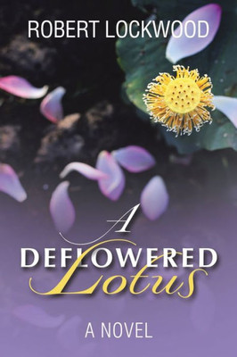 A Deflowered Lotus: A Novel