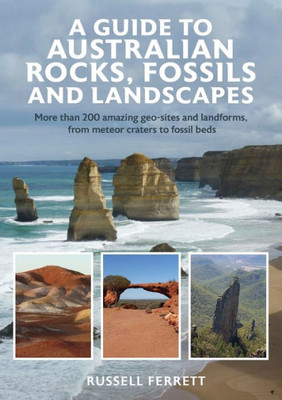 A Guide To Australian Rocks, Fossils And Landscapes