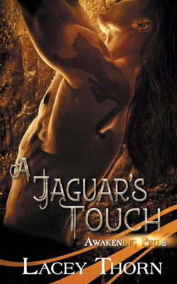 A Jaguar's Touch (Awakening Pride)