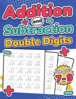 Addition And Subtraction Double Digits Kids Ages 7-9 Adding And Subtracting Maths Activity Workbook 110 Timed Maths Test Drills Grade 1, 2, 3, And 4 Year 2, 3, And 4 Ks2 Large Print