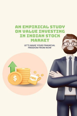 An Empirical Study On Value Investing In Indian Stock Market