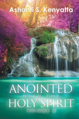 Anointed With The Holy Spirit: Volume 2