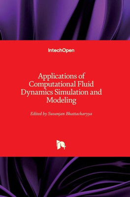 Applications Of Computational Fluid Dynamics Simulation And Modeling
