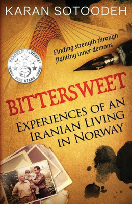 Bittersweet: Experiences Of An Iranian Living In Norway