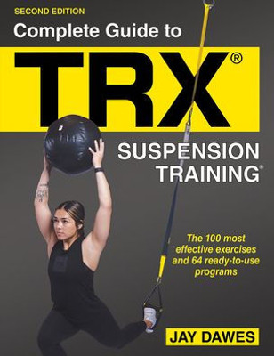 Complete Guide To Trx® Suspension Training®