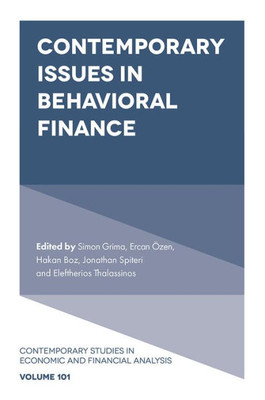 Contemporary Issues In Behavioral Finance (Contemporary Studies In Economic And Financial Analysis, 101)