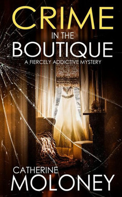 Crime In The Boutique A Fiercely Addictive Mystery (Detective Markham Mystery)