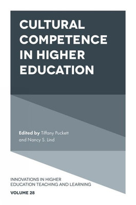 Cultural Competence In Higher Education (Innovations In Higher Education Teaching And Learning, 28)