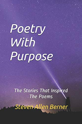 Poetry With Purpose: The Stories That Inspired The Poems