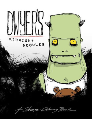 Dwyer's Midnight Doodles Adult Coloring Book: A Strange Coloring Book