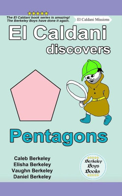 El Caldani Discovers Pentagons (Berkeley Boys Books - El Caldani Missions)