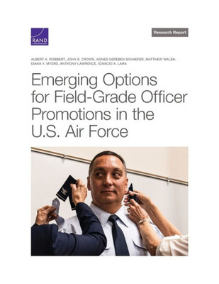 Emerging Options For Field-Grade Officer Promotions In The U.S. Air Force (Research Report)